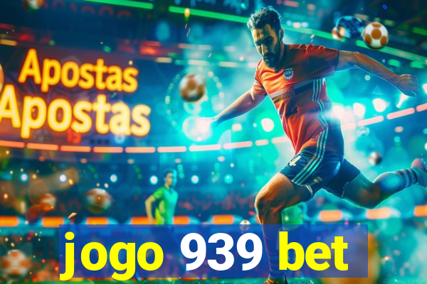 jogo 939 bet